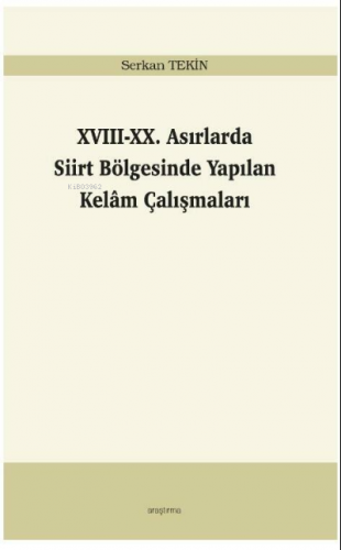 XVIII-XX. Asırlarda Siirt Bölgesinde Yapılan Kelâm Çalışmaları