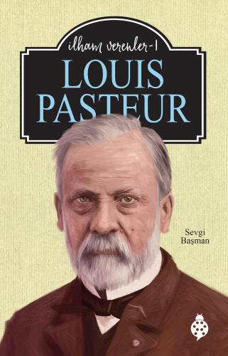 Louıs Pasteur İlham Verenler 1