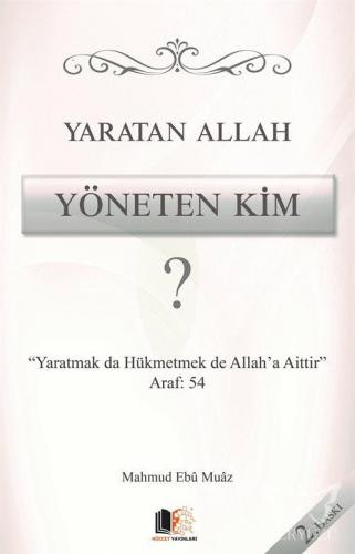 Yaratan Allah Yöneten Kim ?