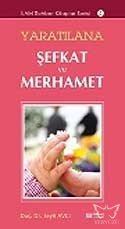 Yaratılana Şefkat ve Merhamet