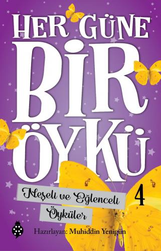 Her Güne Bir Öykü 4 Neşeli ve Eğlenceli Öyküler