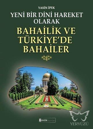 Yeni Bir Dini Hareket Olarak Bahailik Ve Türkiye'de Bahailer