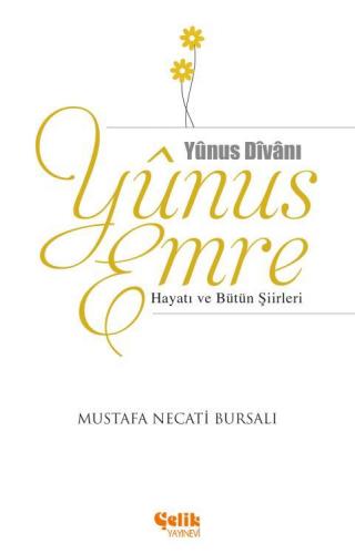 Yunus Emre Hayatı Ve Bütün Şiirleri