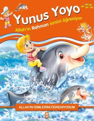 Yunus Yoyo Allahın Rahman İsmini Öğreniyor - Allahın İsimlerini Öğreniyorum 1