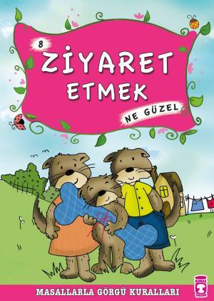 Ziyaret Etmek Ne Güzel - Masallarla Görgü Kuralları 8