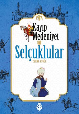 Kayıp Medeniyet - 2 Selçuklular