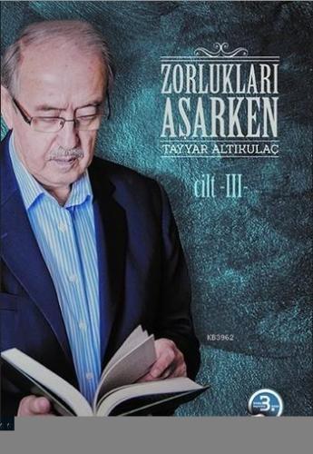 Zorlukları Aşarken 3.Cilt